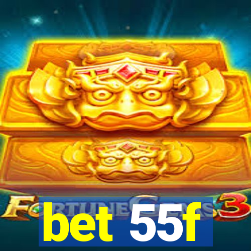 bet 55f